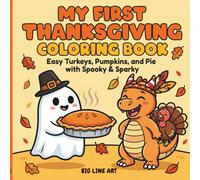 My First Thanksgiving Coloring Book: Easy Turkeys, Pumpkins, and Pie with Spooky & Sparky in a Fun Autumn Coloring Activity for Boys and Girls