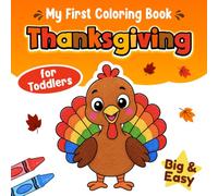My First Thanksgiving Coloring Book for Toddlers: Cute Thanksgiving Fun Coloring Book for Kids and Preschoolers | Cute Turkeys, Pumpkins, Autumn Leaves & Animals