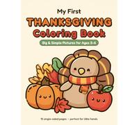 My First Thanksgiving Colouring Book: Easy Fall Activity Book with Turkeys, Pumpkins & More.