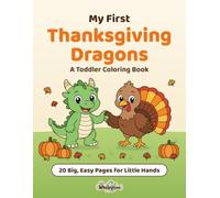 My First Thanksgiving Dragons: A Toddler Coloring Book