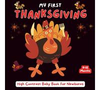 My First Thanksgiving High Contrast Baby Book for Newborns 0-12 Months: Cute black and White pictures , Thanks-giving gift for infants