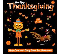 My First Thanksgiving, High Contrast Baby Book for Newborns: Infants Visual sensory stimulation With This Black and White Pages, Thanksgiving gift for babies 0-12 Months
