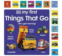 My First Things That Go: Let's get moving!