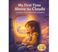 My First Time Above the Clouds: A Journey from New York to London