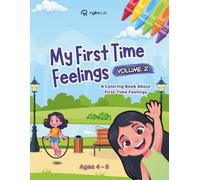 My First Time Feelings Coloring Book - Volume 2: A Coloring Book About First-Time Feelings for Girls Ages 4-8 | 30 Coloring Pages + Bonus Pages | 8.5 x 11 Inches