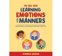 My First Time Learning Emotions And Manners Kids Activity Book: A Fun Children's Book To Help Recognize, Understand And Express Emotions Ages 3-5