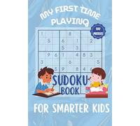 MY FIRST TIME PLAYING: SUDOKU BOOK FOR SMARTER KIDS