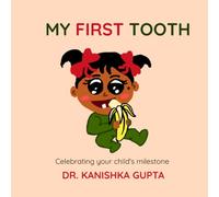 My first tooth: Celebrating your child's milestone