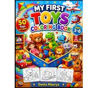 My First Toys Coloring Book: 50 Fun and Easy Pages for Kids Ages 3-6 | Early Learning Activity Book for Toddlers & Preschoolers