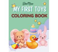 My First Toys: Easy and Big Simple Designs for Little Hands | Toddler Coloring Book Ages 1-3