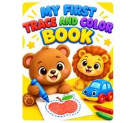 My First Trace and Color Book: Easy Line Art and Toddler Tracing Activity Book for Kids Ages 2-5 with Cute Animals, Food, and Vehicles