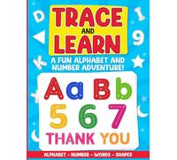 My First Trace and Learn Workbook: Practice for Kids with Pen Control, Line Tracing, Letters, Shapes and More!: A Fun Alphabet and Number Adventure