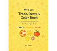 My First Trace, Draw & Color Book: A Fun Drawing Workbook for Kids Ages 3-5