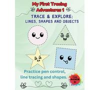 My First Tracing Adventures 1: Trace and Explore: Lines, Shapes and Objects