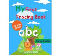 My First Tracing Book: For Ages 3-5: Letters, Numbers, Shapes & Lines to Build Early Writing Skills
