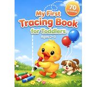 My First Tracing Book for Toddlers Ages 2-3: 70 Fun Tracing Activities for Toddlers: Lines, Shapes, Paths and Connect the Dots for Early Learning