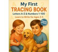 My First Tracing Book: Letters A-Z & Numbers 1-100: Learn to Write for Preschool and Kindergarten - ABC and 123 Practice