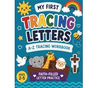 My First Tracing Letters A-Z Tracing Workbook: A Fun & Faith-Filled Letter Tracing Workbook for Toddlers Ages 2-5