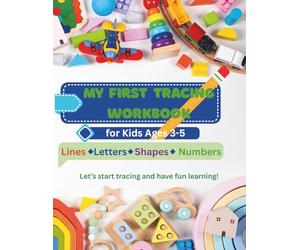 My First Tracing Workbook for Kids Ages 3-5: Learn to Trace Lines, Letters A-Z, Shapes, and Numbers 1-10 | Preschool Handwriting Practice Activity Book
