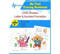My First Tracing Workbook: Handwriting Workbook for Kids Ages 3-6, Lines, Shapes, Letter & Number Formation with Stroke Guides: The Essential ... & Kindergarten Handwriting Mastery Workbook