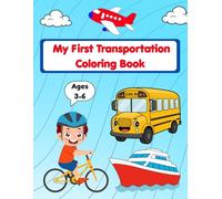 My First Transportation Coloring Book for Kids: Cars, Trucks, Planes & More | Ages 3-6