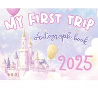 My First Trip Autograph Book: A Vacation Scrapbook for Family Trips, Theme Parks, Cruises, Road Trips | Character Signature Book and Memory Journal ... with Pricencesses Features a Castle Cover