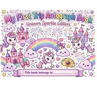My First Trip Autograph Book Unicorn Sparkle Edition: Collect Sparkly Magical Memories, Signatures & Smiles From Your Unicorn Adventure | 100 Fun Pages for Girls 4-8
