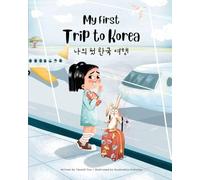 My First Trip to Korea: Bilingual Korean-English Children's book