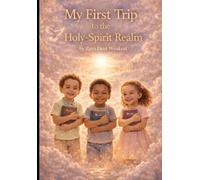 My First Trip to the Holy-Spirit Realm