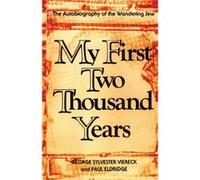 My First Two Thousand Years by George Sylvester Viereck George S. Viereck, Paul Eldridge (Auteur)