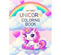 My First Unicorn Coloring Book Ages 1+: Coloring Pages with Animals | Simple Pictures | Magic | Pony | Princess | Horse | For Toddlers, Preschoolers