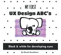 My First UX Design ABC's: A Black And White Book of Fun UX Vocabulary