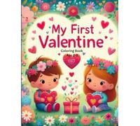 My First Valentine Coloring Book for Toddlers Ages 2-5: Big Hearts, Smiling Cupcakes, Love Letters & Easy Valentine Fun for Little Kids