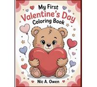 My First Valentine’s Day Coloring Book: A Cute and Simple Valentine Coloring Book for Toddlers and Preschool Kids