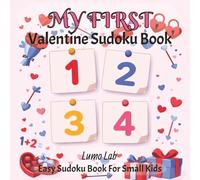 My First Valentine Sudoku Book: Very Easy 2×2 Sudoku Games to Build Focus and Confidence for Small Kids