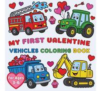 My First Valentine Vehicles Coloring Book: Bold & Easy Valentine’s Day Trucks, Tractors and Cars - Cute Coloring Pages for Boys & Girls Ages 3-6