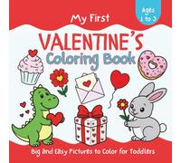 My First Valentine's Coloring Book: Big and Easy Pictures to Color for Toddlers Ages 1 to 3