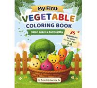 My First Vegetable Coloring Book for Kids Ages 2-8: Bold and Simple Outlines with Big Easy-to-Color Vegetable Pages for Toddlers and Preschoolers