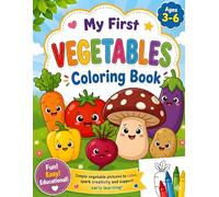 My First Vegetable Coloring Book for Kids Ages 3-6: Fun and Easy Vegetable Coloring Pages for Toddlers and Preschoolers | Cute Veggie Illustrations ... Girls | Educational Coloring Activity Book