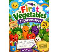 My First Vegetable Coloring Book: Fun and Easy Vegetables for Kids Ages 3-7: Cute and Simple Farm Vegetables to Color | Preschool Learning Activity ... Fine Motor Skills, and Color Recognition