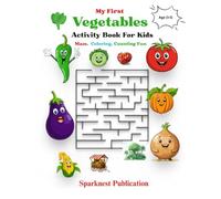 My First Vegetables Activity Book for Kids Ages 3-5: Maze, Coloring & Counting Fun to Learn, Trace, and Color | Preschool & Toddler Educational Activity Book for Early Learning