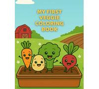 My First Veggie Coloring Book: Cute Coloring & Fun Activities for Toddlers Ages 1-3 • Big Shapes • Thick Lines