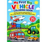 My First Vehicle Coloring Book : 50 Fun Vehicles for Kids Ages 2-5 | Cars, Trucks, Trains, Planes, Tractors & More