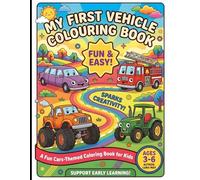 MY FIRST VEHICLE COLOURING BOOK ,FUN AND EASY,FOR TODDLERS 3-6: 32 Easy Pages for Toddlers and preschoolers Ages 3-6, Bold Thick Lines for Early Motor ... My First Truck and Car Activity Book for Kids