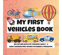 My First Vehicles Book: Big Picture Book for Toddlers | Ages 1-6 Early Learning First Words for Babies & Preschool