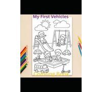My First Vehicles Coloring Book: 20 easy coloring pages for kids ages 4-6. Big shapes, bold lines - perfect for little hands.