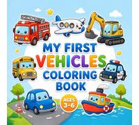 My First Vehicles Coloring Book: Big, Easy-to-Color Vehicles for Little Hands | Simple Car, Truck & Transport coloring pages | Perfect for Toddlers & Preschoolers Ages 2-6
