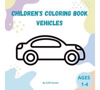 My First Vehicles Coloring Book for Kids.: Simple and Cute Vehicle Coloring Pages for Little Hands.