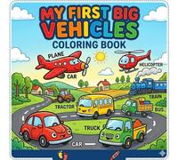 My First Vehicles Coloring Book for Toddlers 2-4: Easy & Bold Cars, Trucks & Planes with Thick Outlines