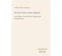 My First Visit to New England: And Others, from Literary Friends and Acquaintance